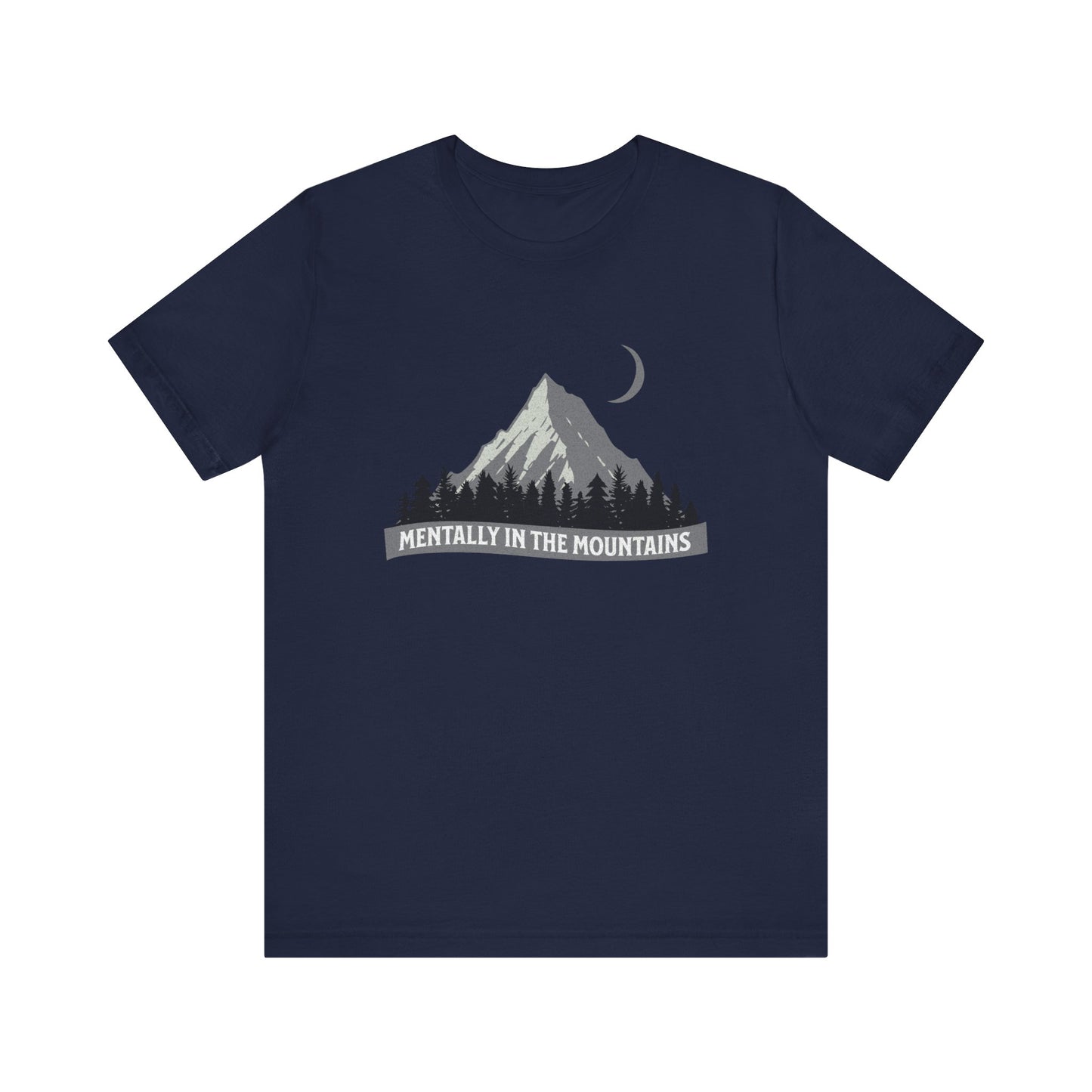 Mentally in the Mountains Tee | Outdoor Lover T-Shirt