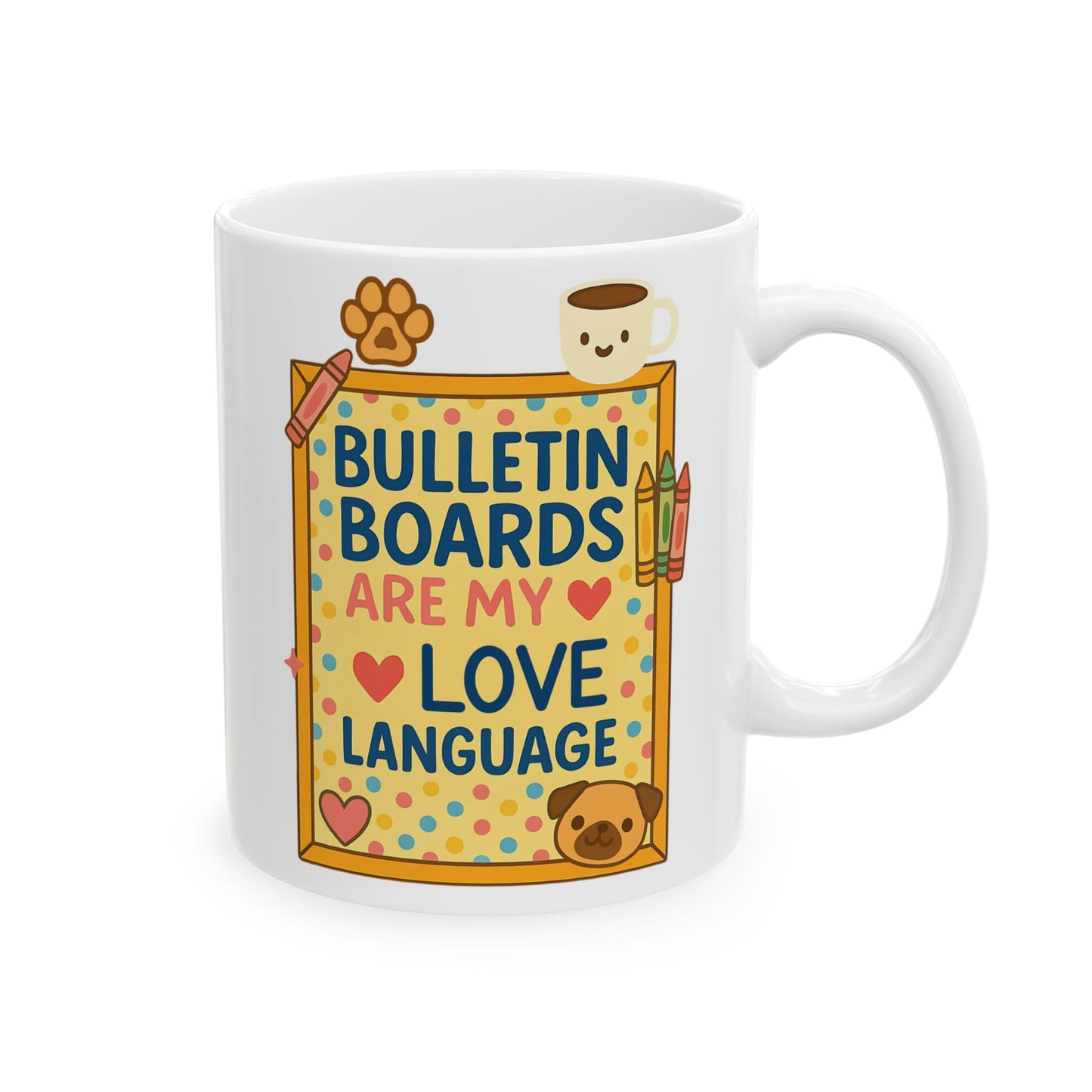 Bulletin Boards Are My Love Language Teacher Mug