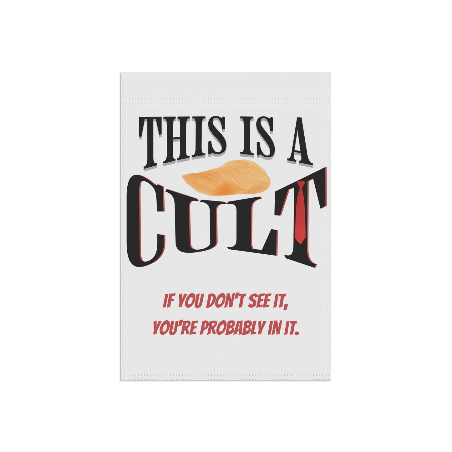 You Are In a Cult Political Lawn Sign | Bold Statement Yard Sign