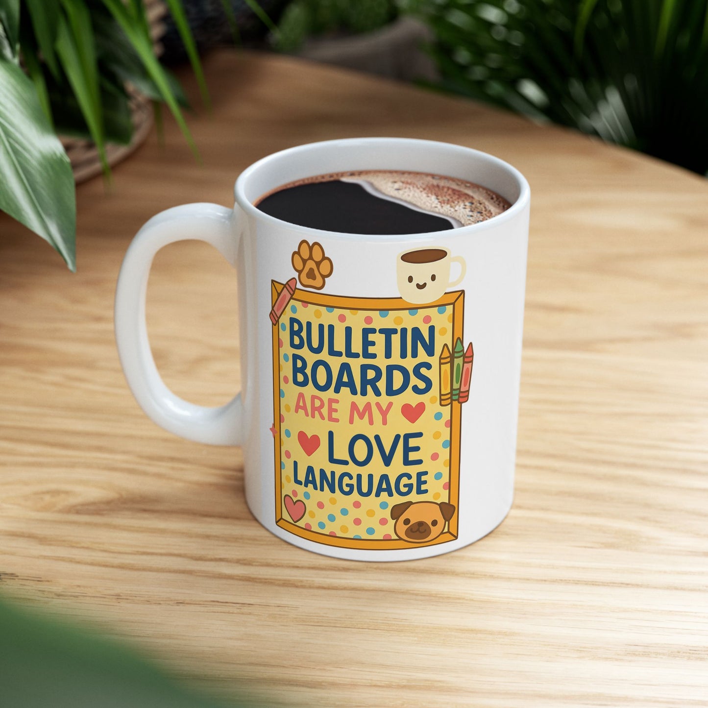 Bulletin Boards Are My Love Language Teacher Mug