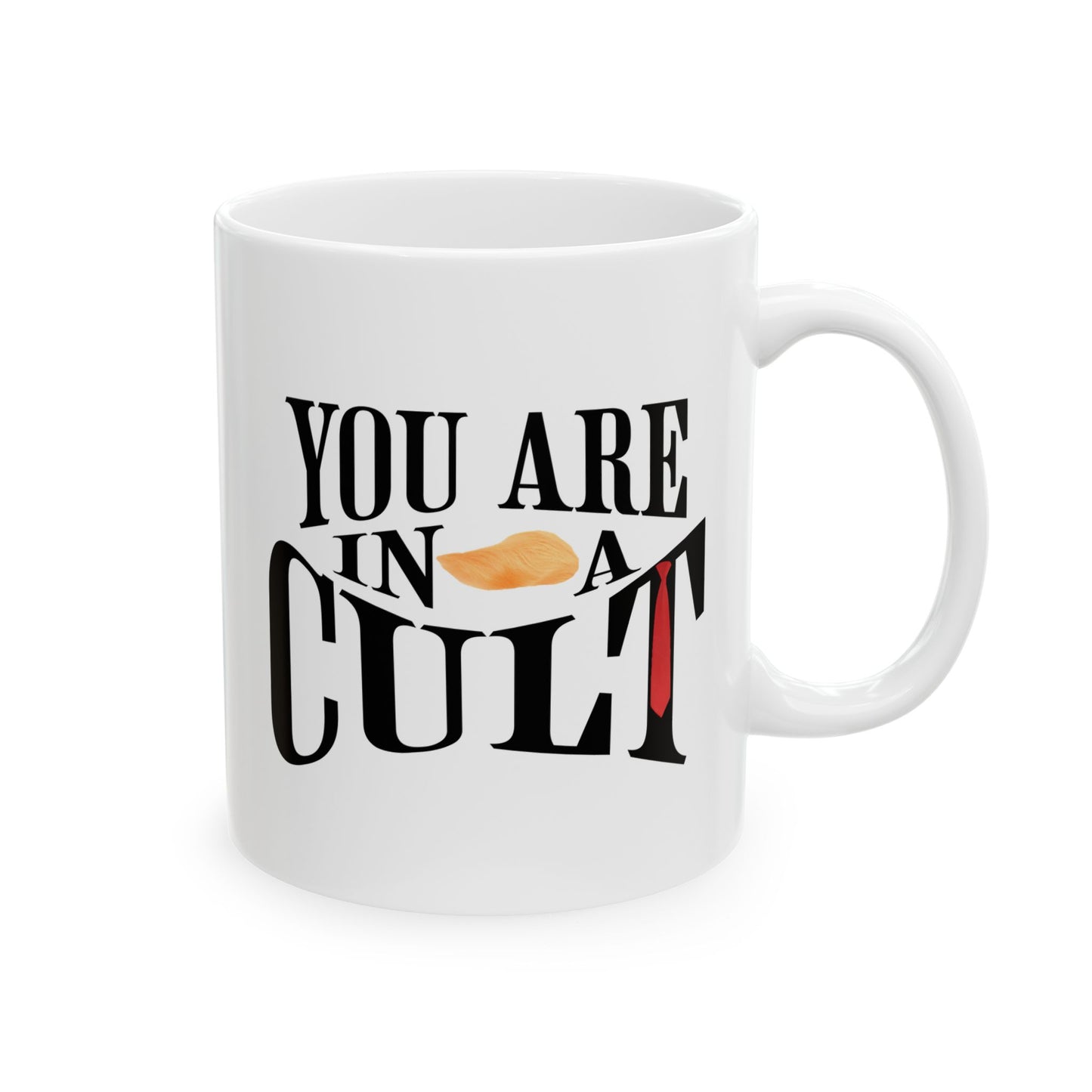 You Are In a Cult Anti-Trump Mug | Sarcastic Political Coffee Cup