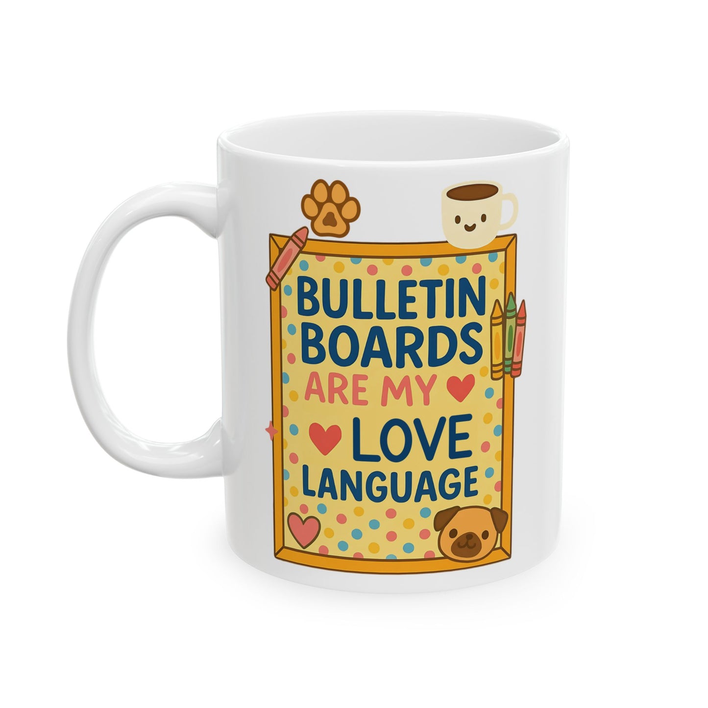 Bulletin Boards Are My Love Language Teacher Mug