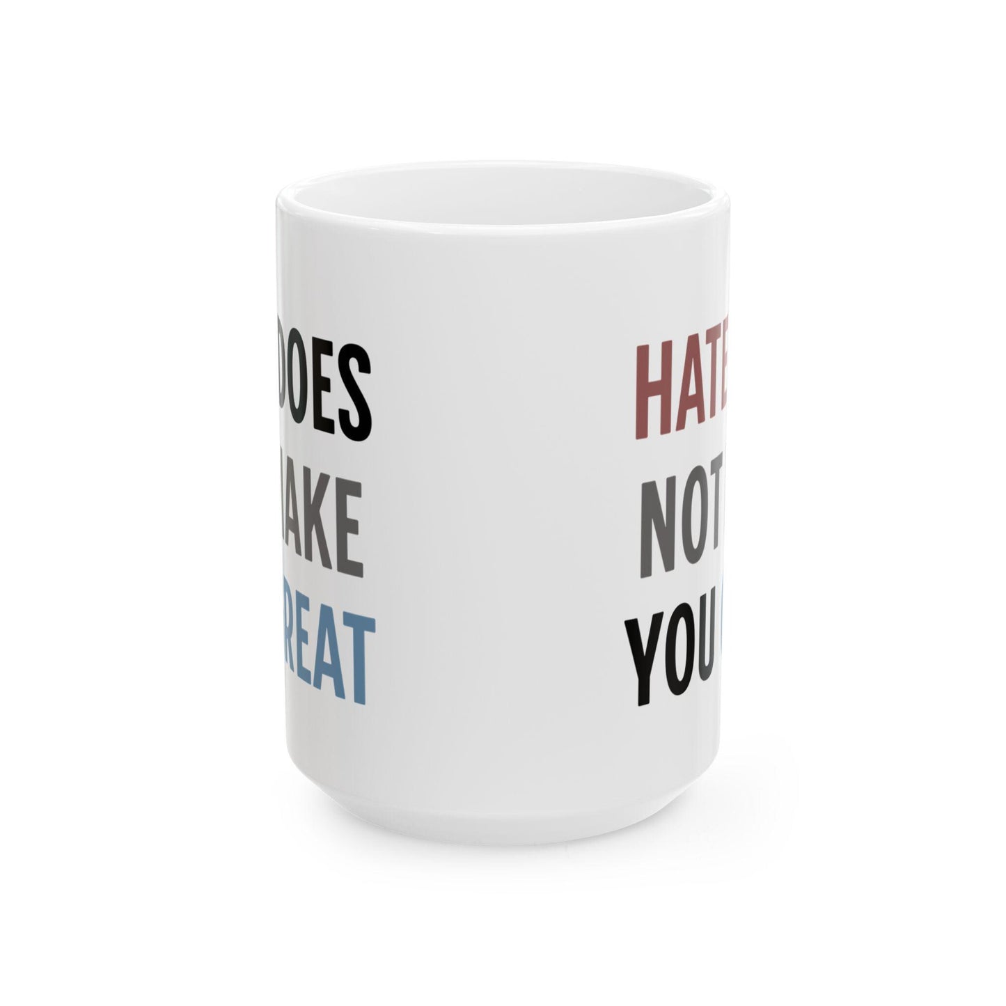 Activist Ceramic Mug, Resistance Coffee Cup, Political Protest Tea Mug, Anti-Hate Drinkware, Liberal Gift Idea