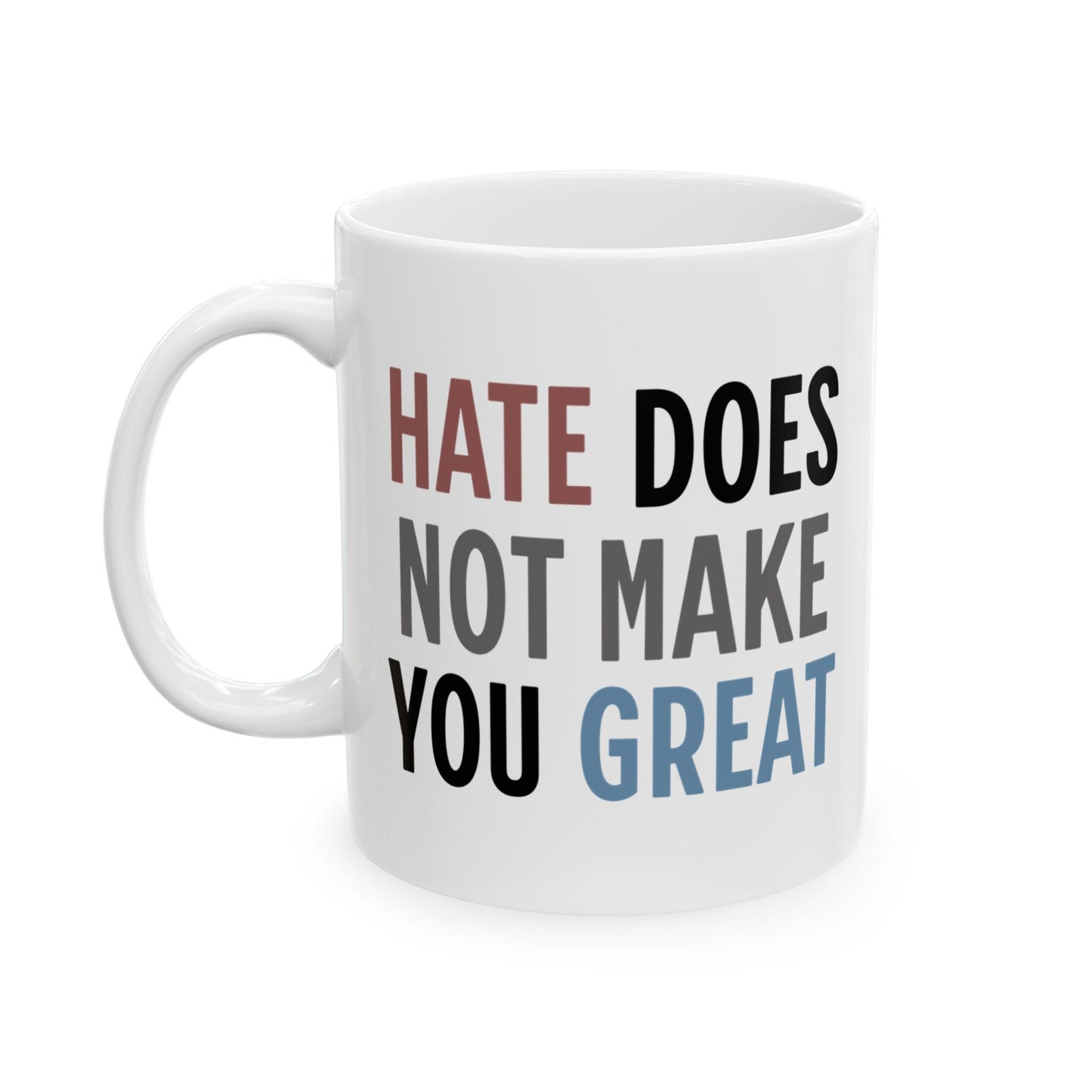 Activist Ceramic Mug, Resistance Coffee Cup, Political Protest Tea Mug, Anti-Hate Drinkware, Liberal Gift Idea