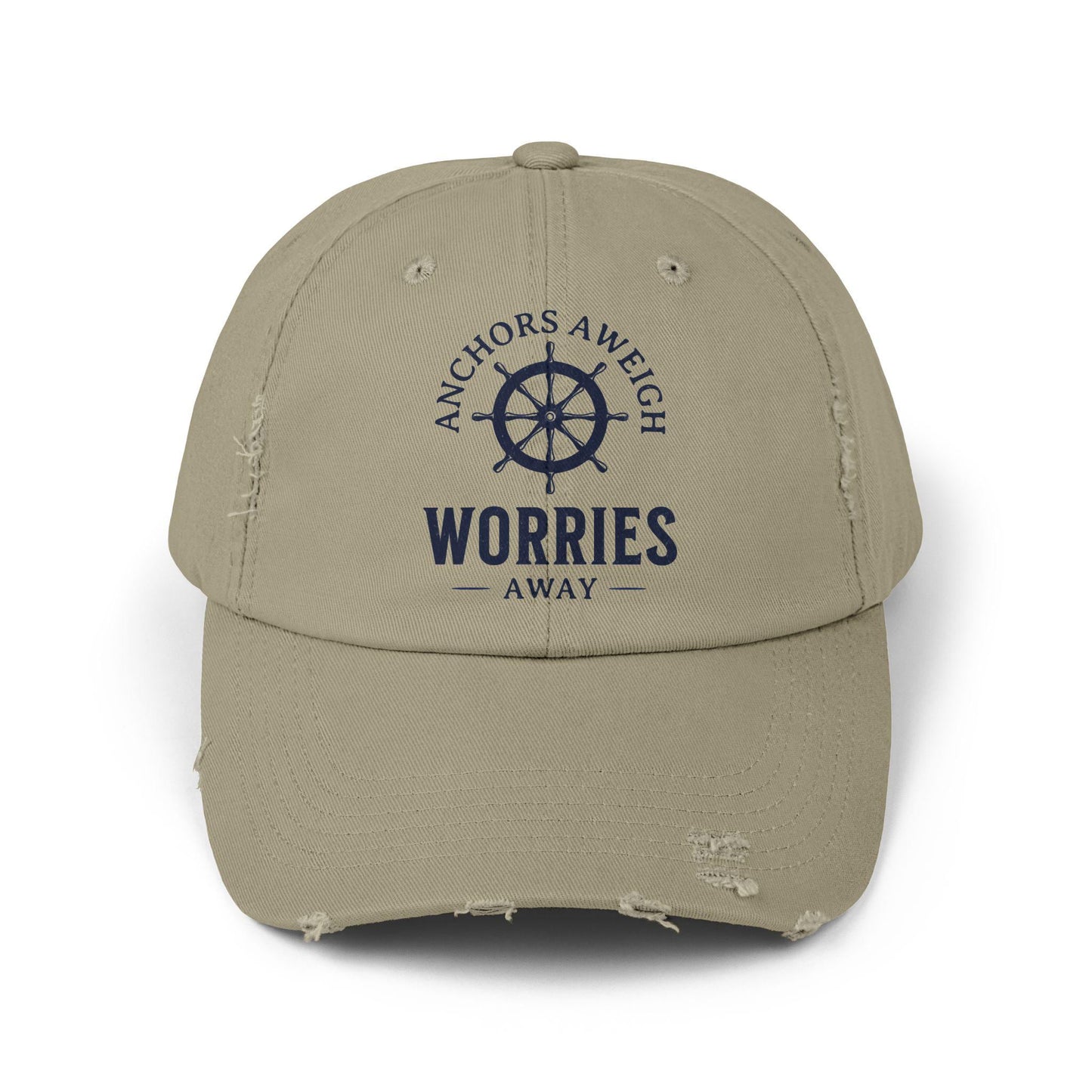 Distressed Cap - "Anchors Aweigh, Worries Away" Hat, Dad Hat, Casual Summer Accessory, Father's Day Gift, Boater Hat, Nautical Hat