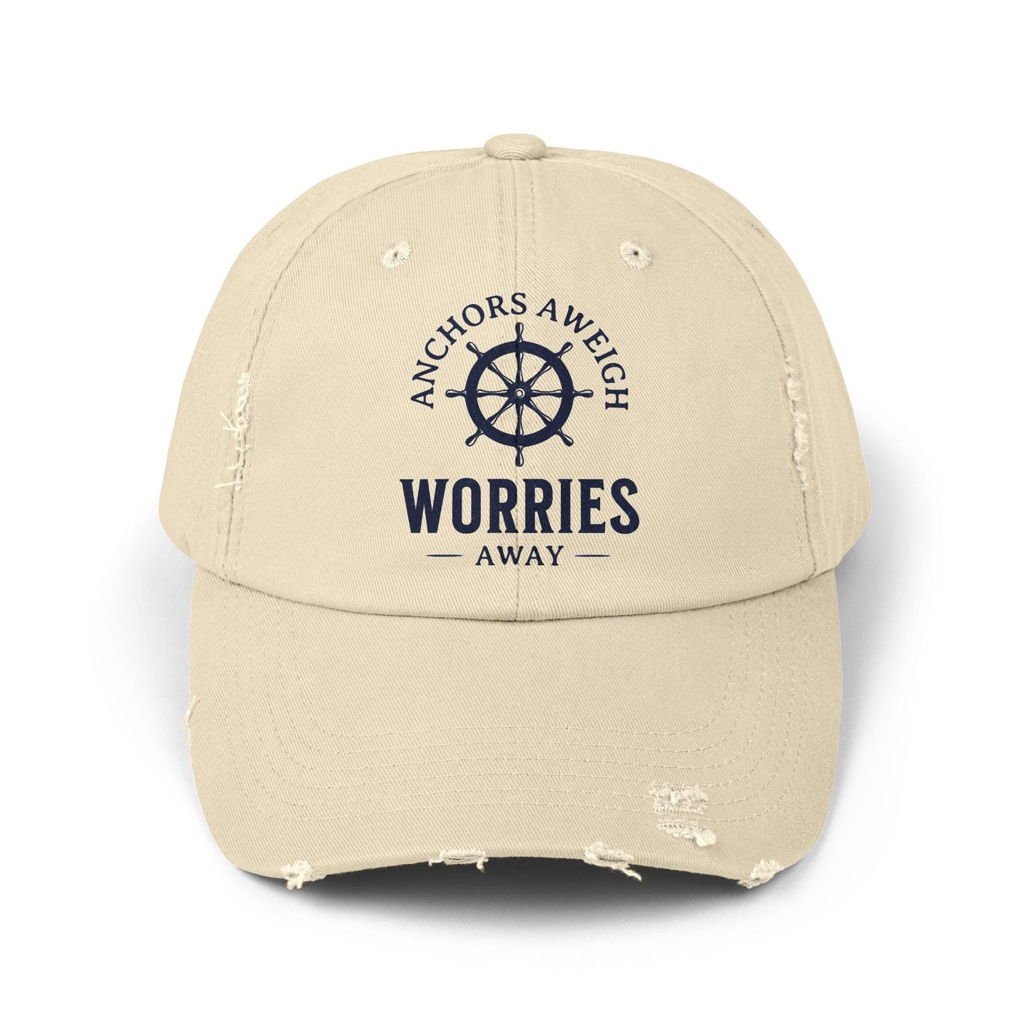 Distressed Cap - "Anchors Aweigh, Worries Away" Hat, Dad Hat, Casual Summer Accessory, Father's Day Gift, Boater Hat, Nautical Hat