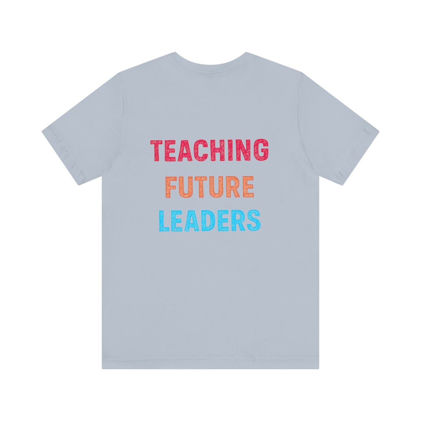 Teaching Future Leaders Shirt | Back-to-School Teacher Tee, Inspirational Teacher Shirt, Teacher T-Shirt, Back to School Tee