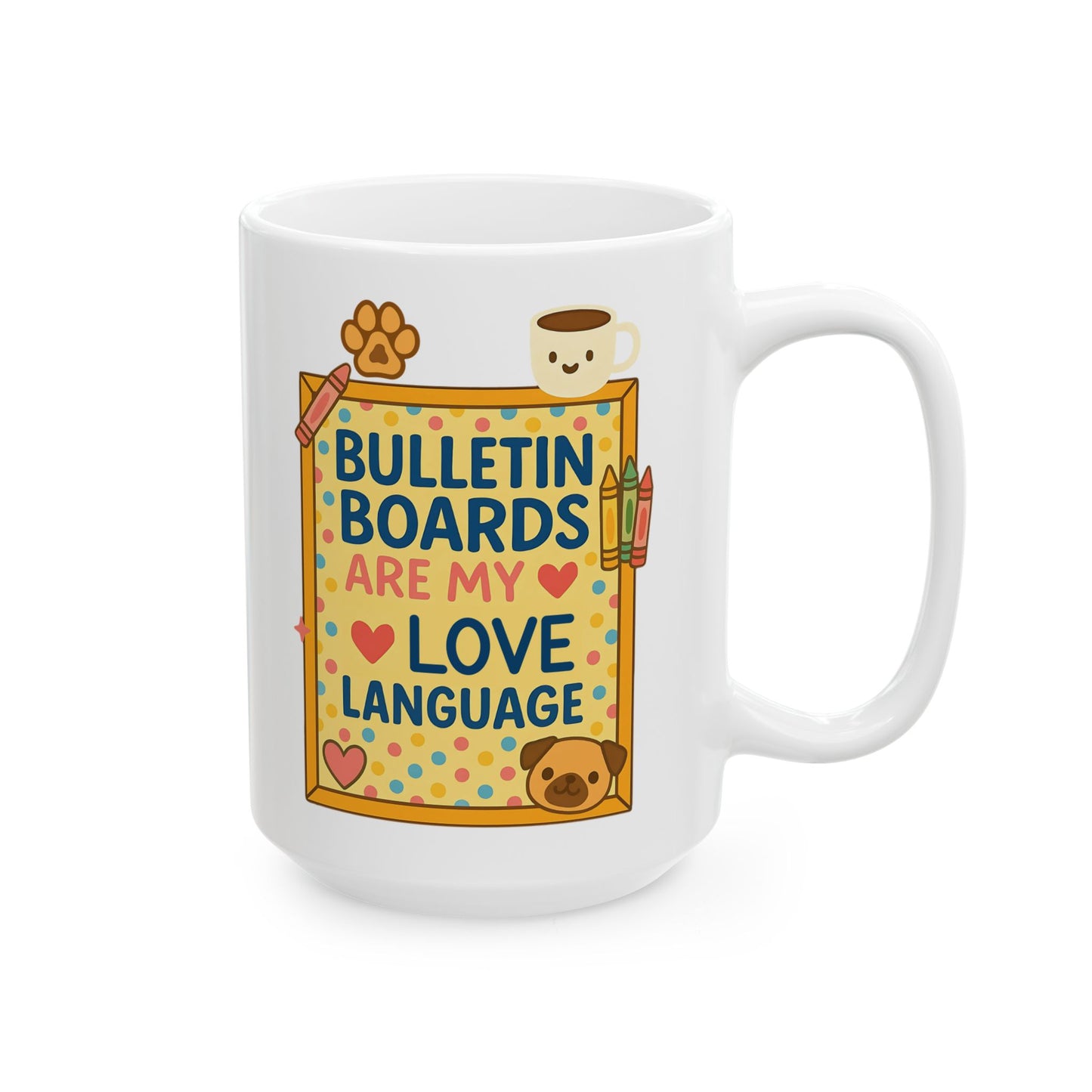 Bulletin Boards Are My Love Language Teacher Mug