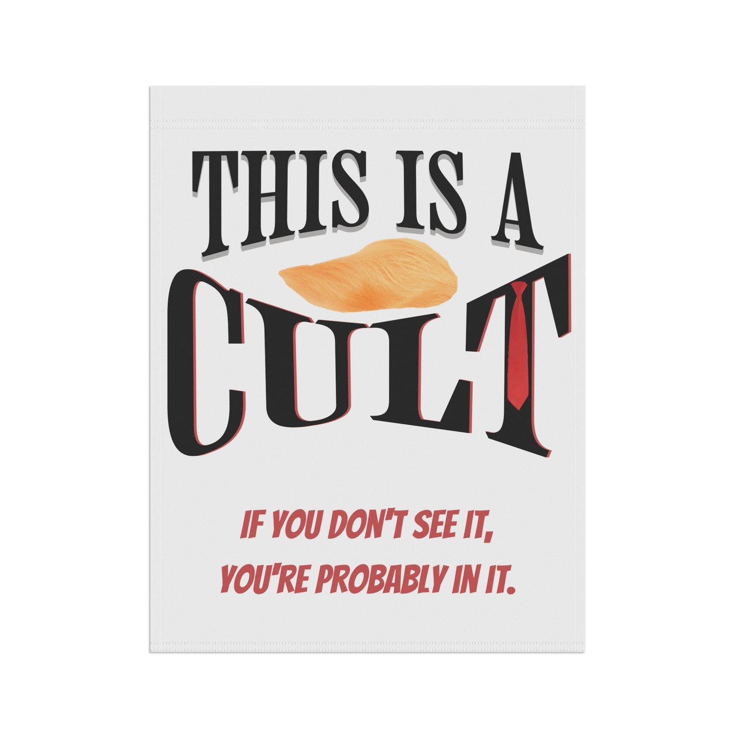 You Are In a Cult Political Lawn Sign | Bold Statement Yard Sign