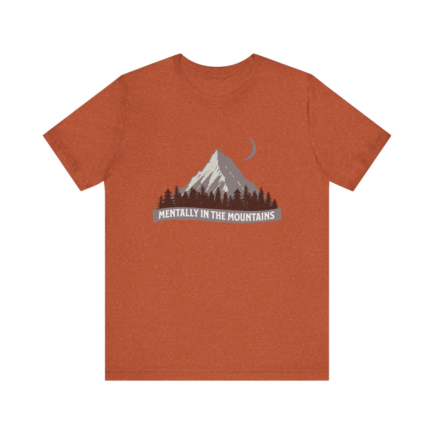 Mentally in the Mountains Tee | Outdoor Lover T-Shirt