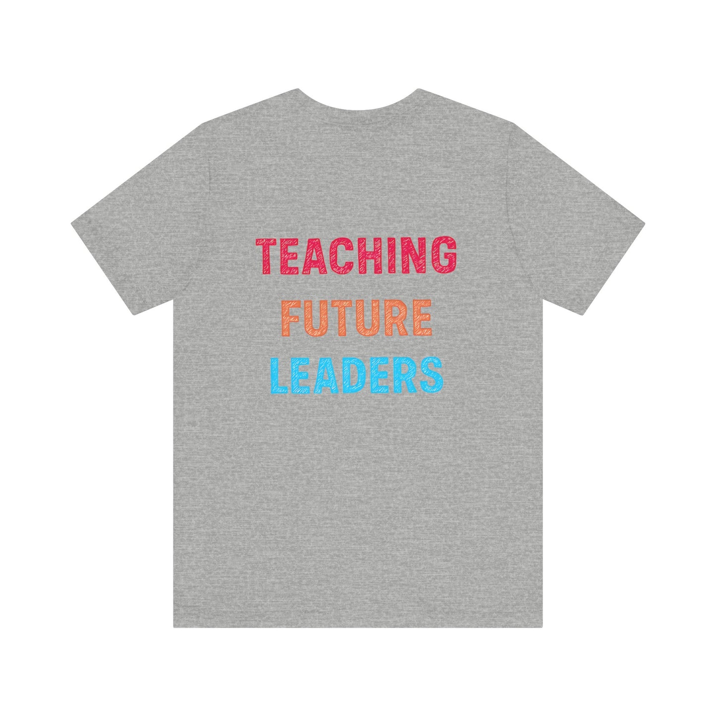 Teaching Future Leaders Shirt | Back-to-School Teacher Tee, Inspirational Teacher Shirt, Teacher T-Shirt, Back to School Tee