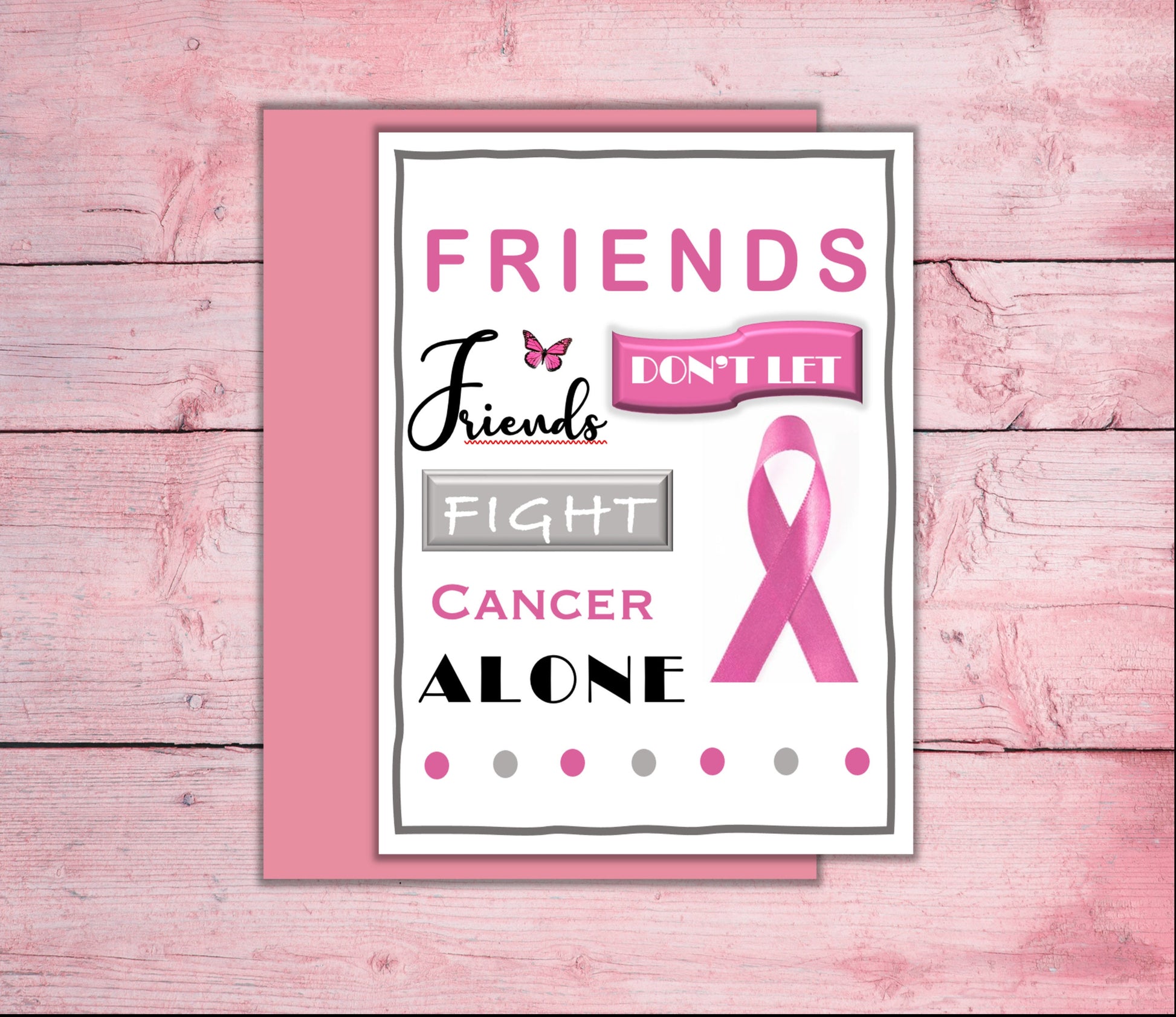 Breast Cancer: Friends Don't Let Friends Fight Cancer Alone