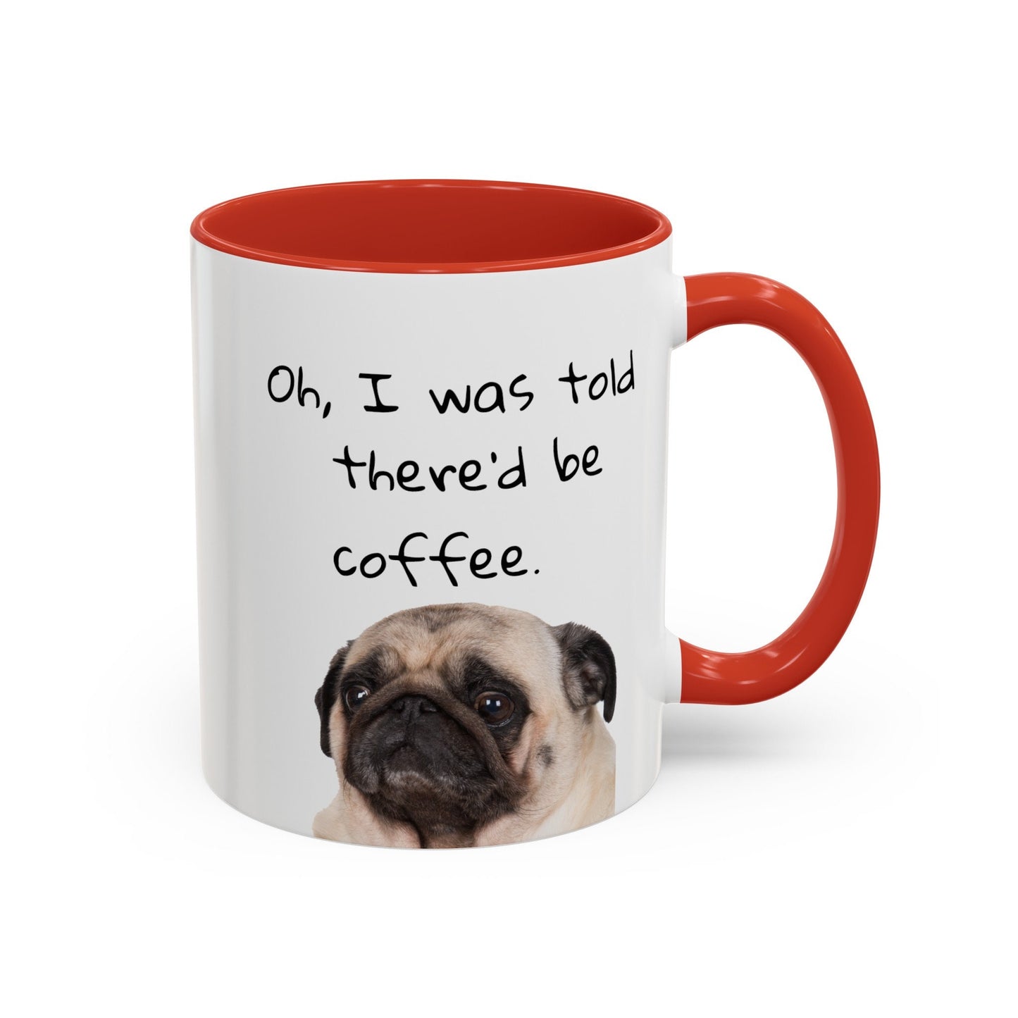 Pug Mug: "I was told there'd be coffee."