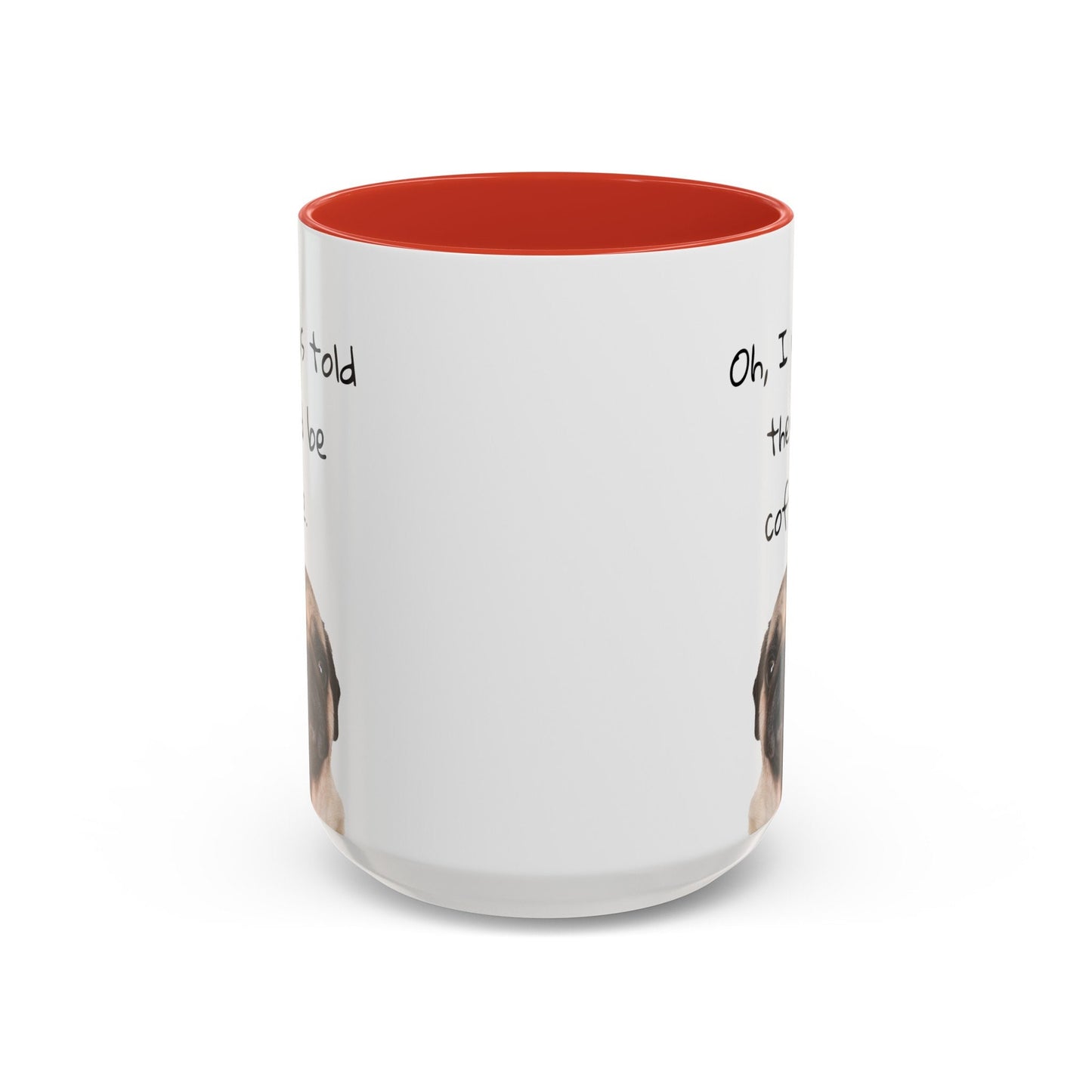 Pug Mug: "I was told there'd be coffee."