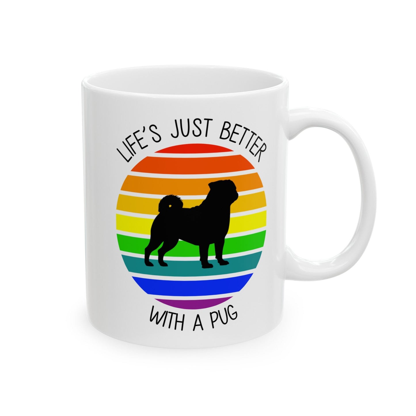 Life's Just Better With a Pug Mug