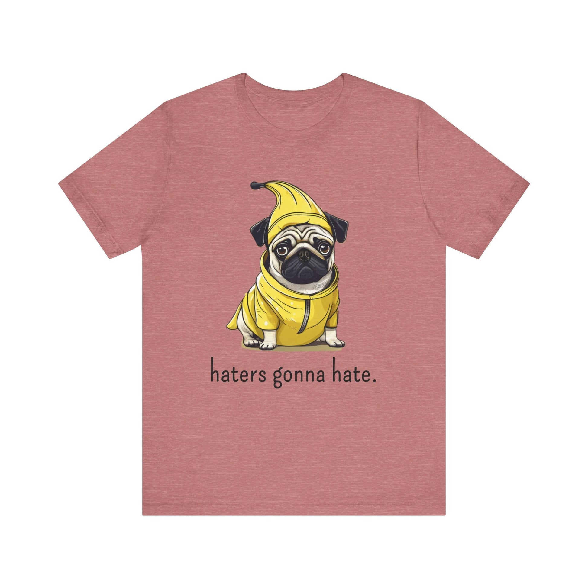 Haters Gonna Hate Pug Tee - Funny Pug T-shirt