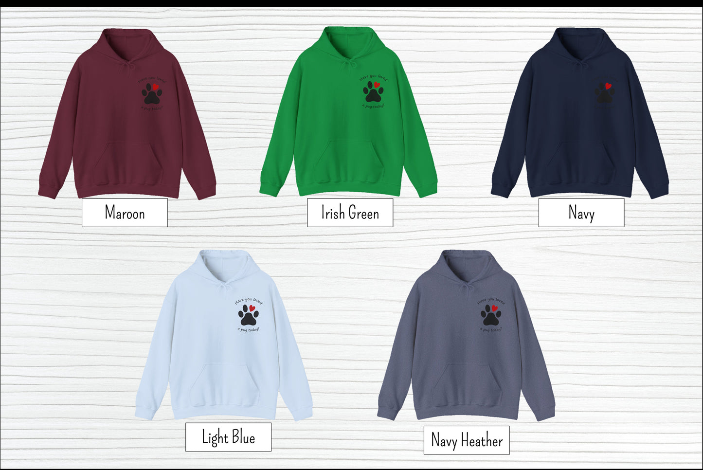 Have You Loved a Pug Today Hoodie