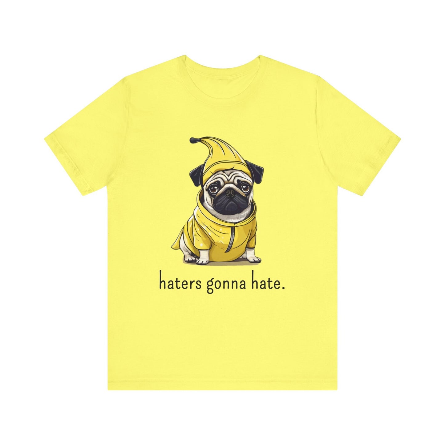 Haters Gonna Hate Pug Tee - Funny Pug T-shirt