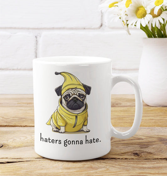 Haters Gonna Hate Pug Mug