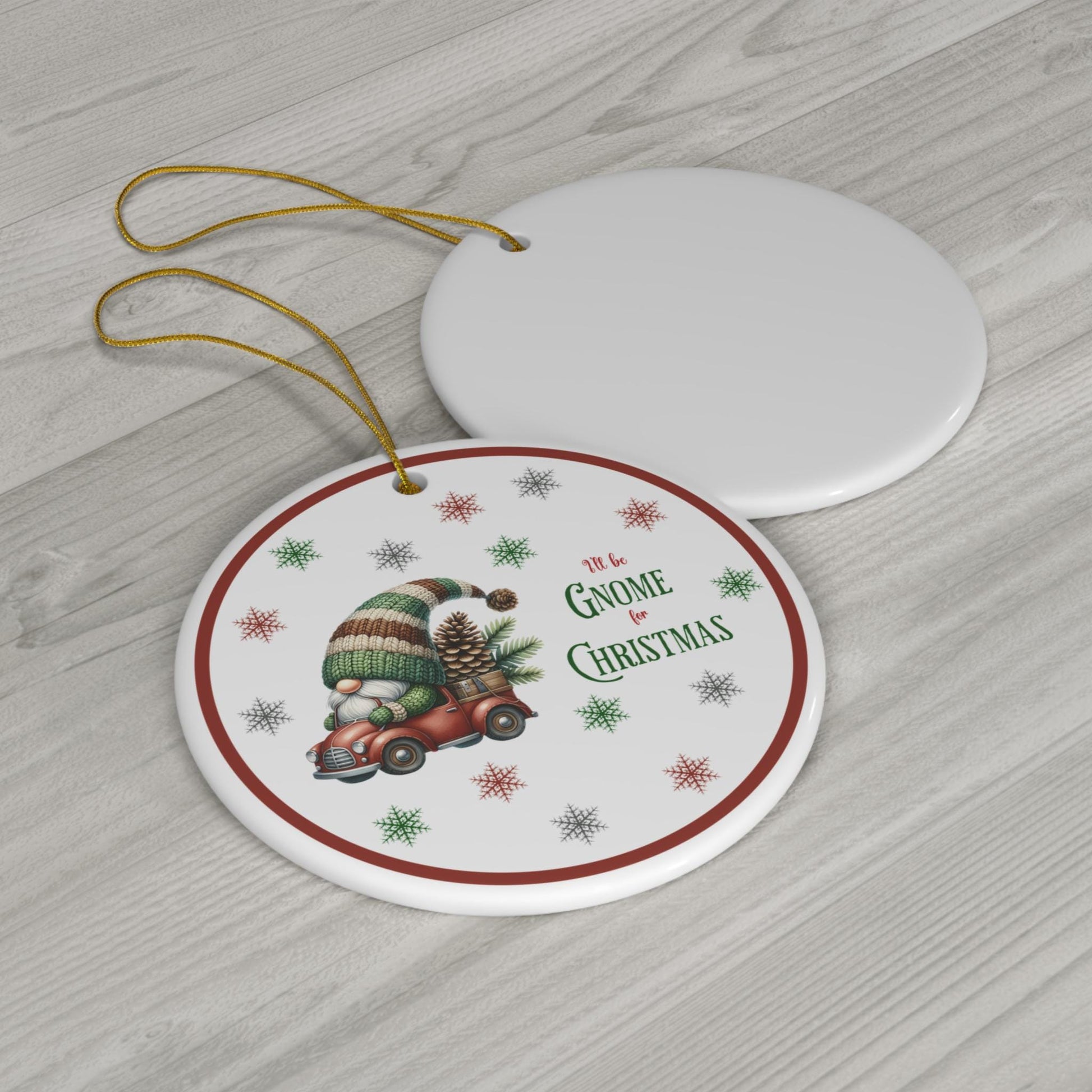 Ceramic Ornament "I'll Be Gnome for Christmas"