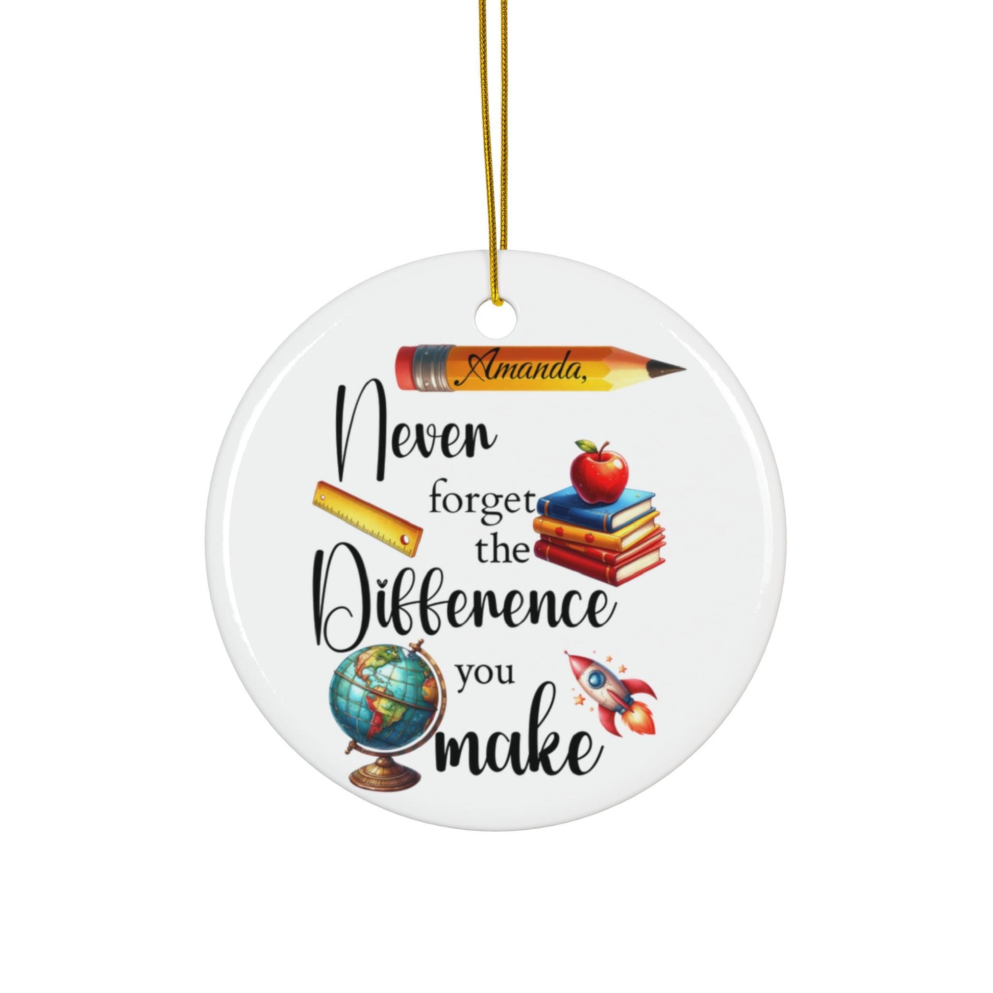Personalized Ceramic Ornament for Teachers - "Never Forget the Difference You Make"