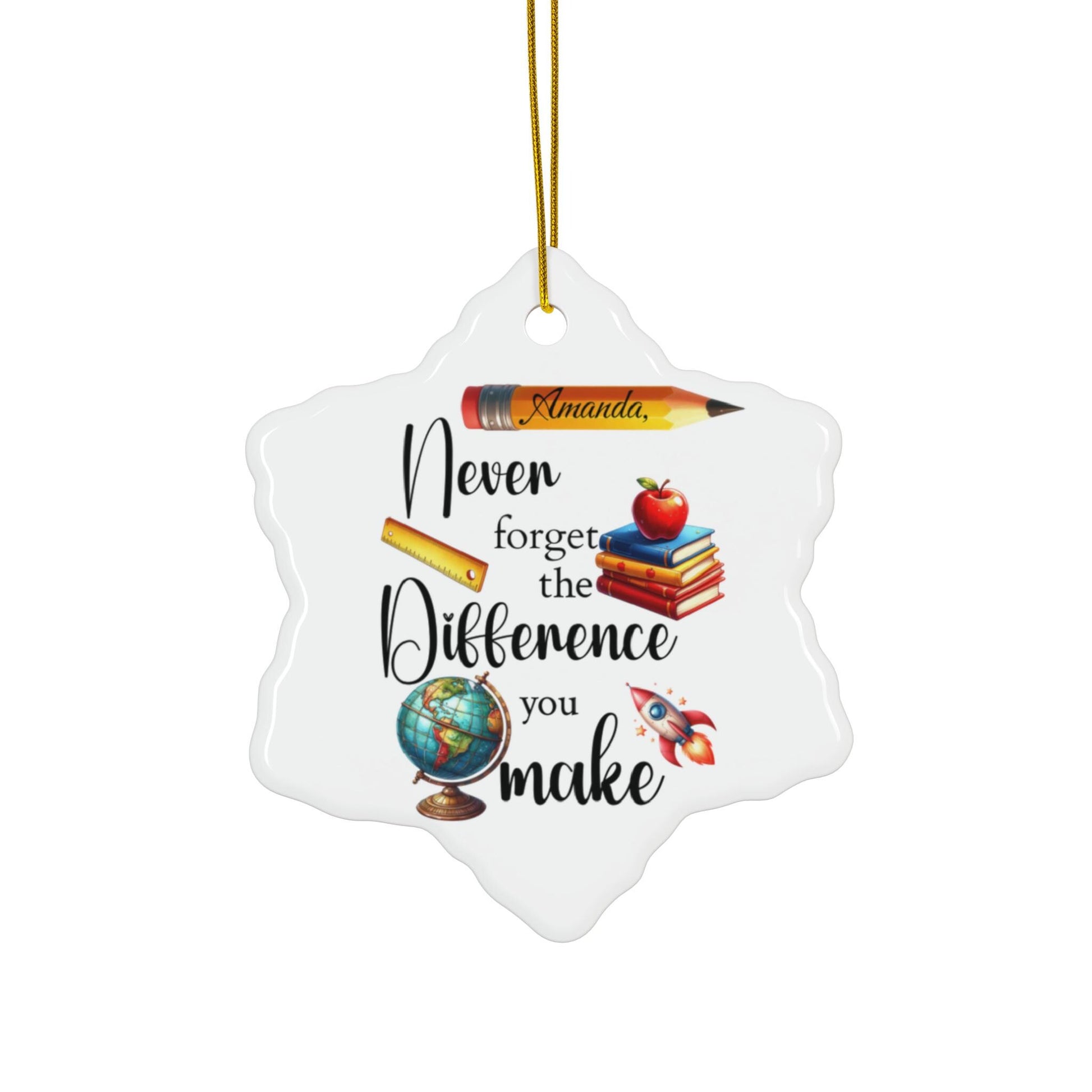 Personalized Ceramic Ornament for Teachers - "Never Forget the Difference You Make"