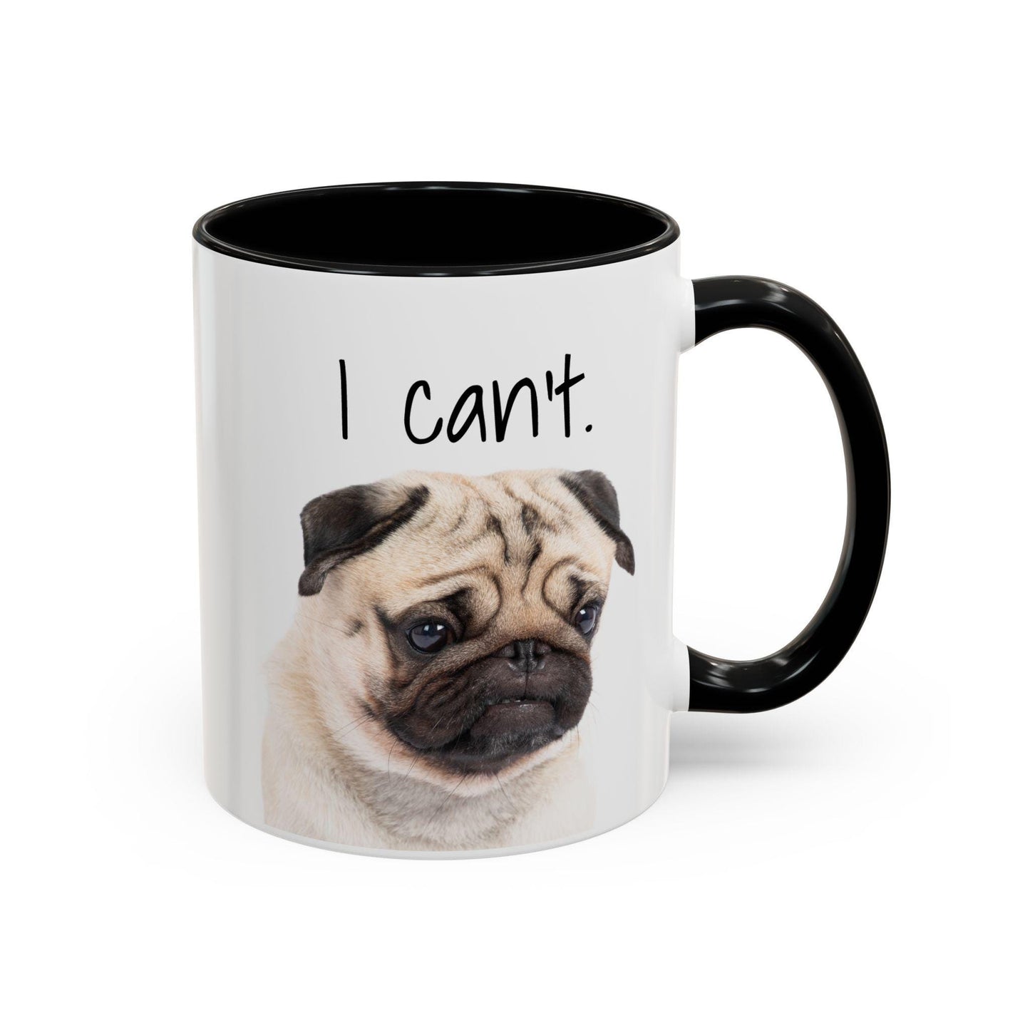 Funny Pug Coffee Mug - Despondent Pug, I can't - Great Gift for Pug Lovers, Drama Queens, Dog Owners - 11, 15oz Mug, Pug Mug, Funny Dog Mug,