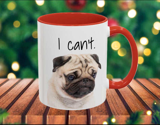 Funny Pug Coffee Mug - Despondent Pug, I can't - Great Gift for Pug Lovers, Drama Queens, Dog Owners - 11, 15oz Mug, Pug Mug, Funny Dog Mug,