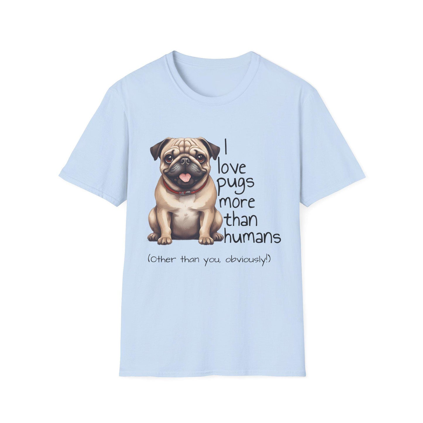 Funny Pug Lover T-Shirt - I Love Pugs More than People