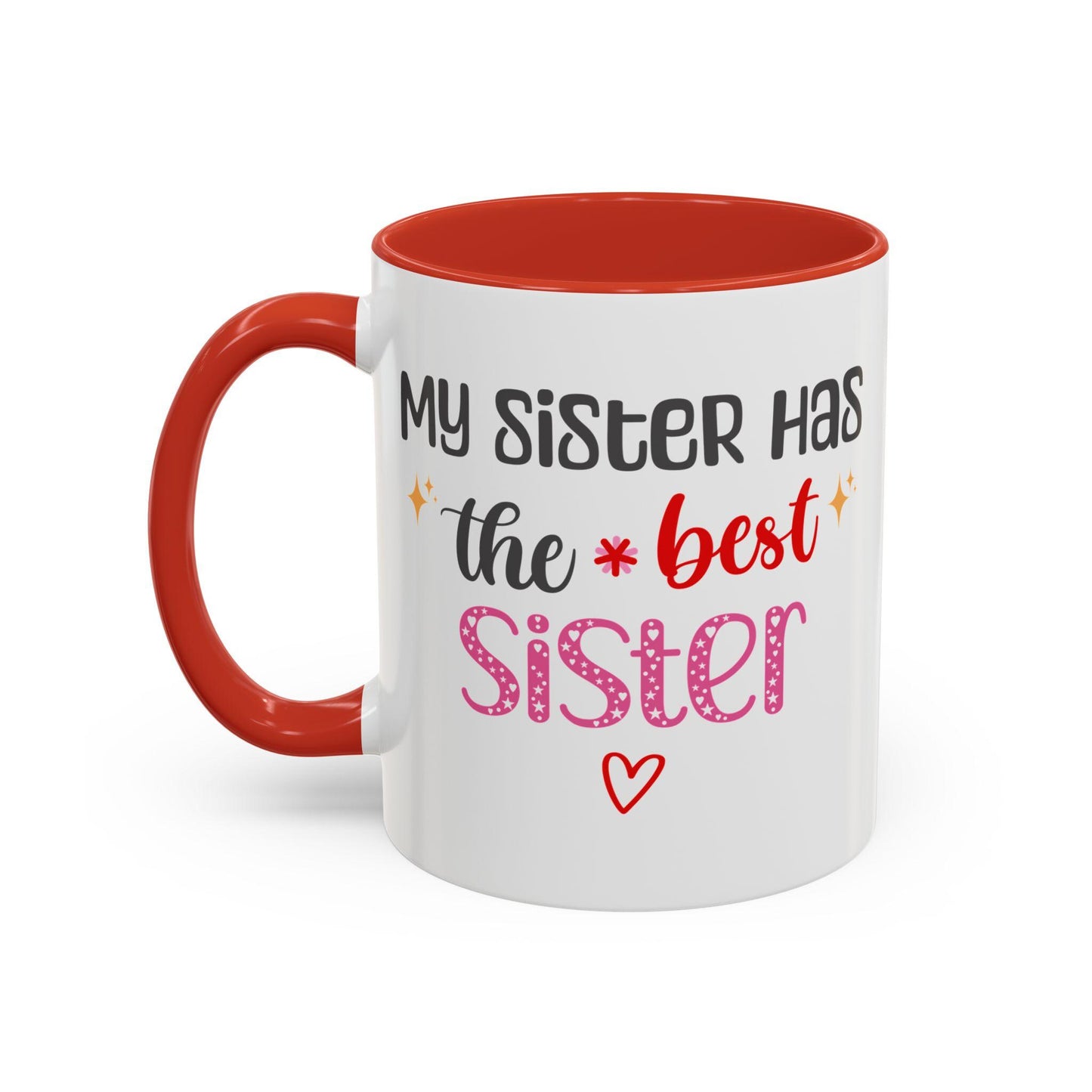 Sister Gift Mug, Accent Coffee Mug, Funny Gift for Sister, Best Sister Quote, Cute Tea Cup, Gift for Sister, Sister Mug, 11oz, 15oz