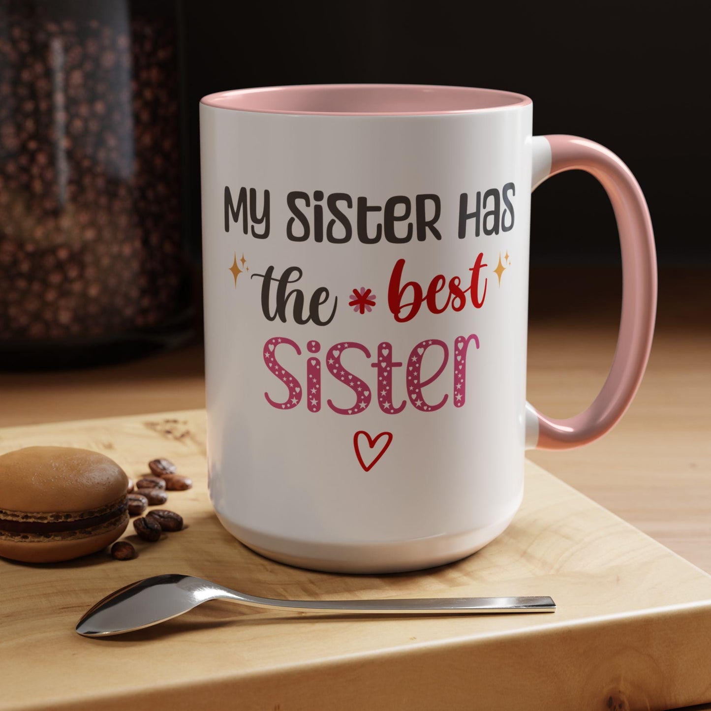 Sister Gift Mug, Accent Coffee Mug, Funny Gift for Sister, Best Sister Quote, Cute Tea Cup, Gift for Sister, Sister Mug, 11oz, 15oz