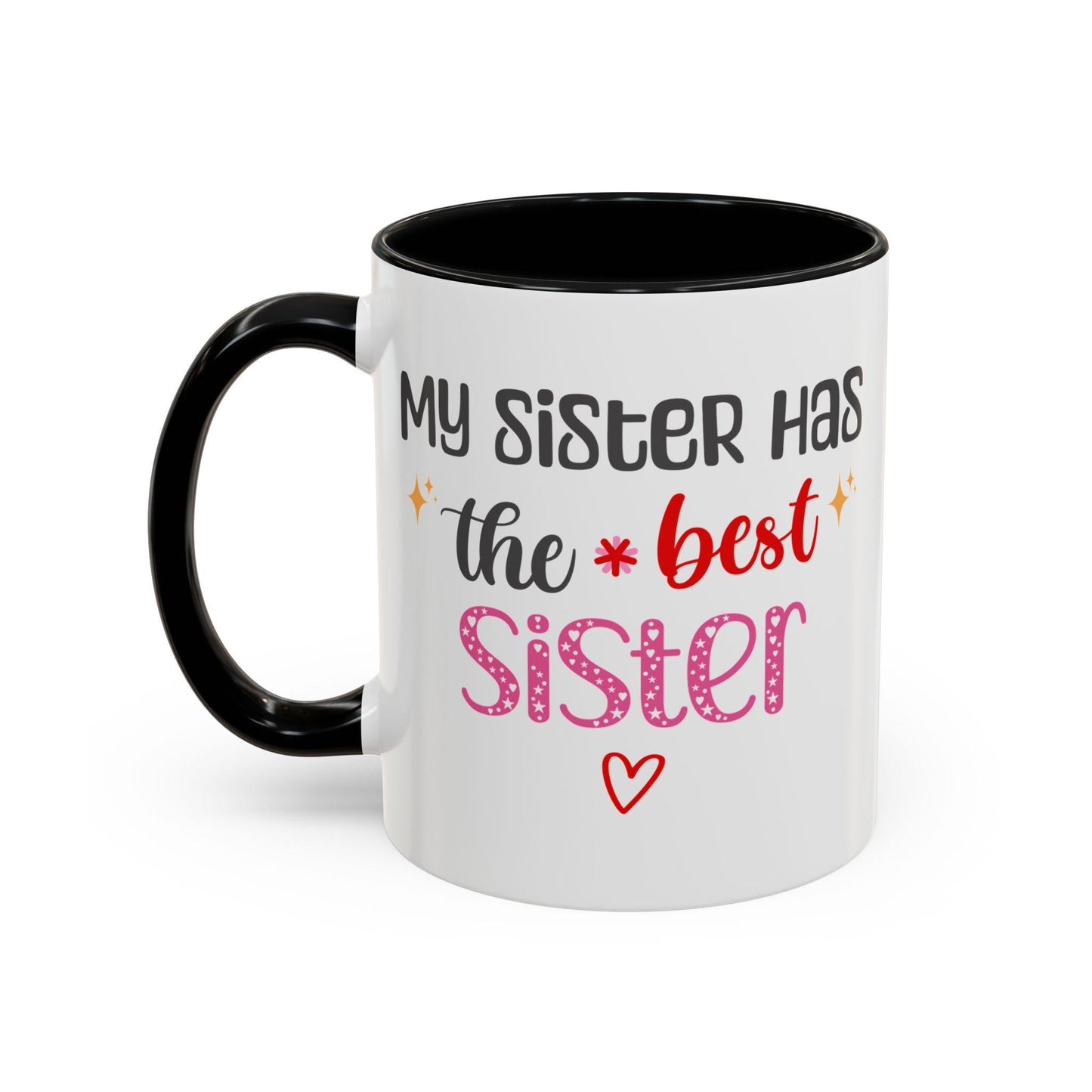 Sister Gift Mug, Accent Coffee Mug, Funny Gift for Sister, Best Sister Quote, Cute Tea Cup, Gift for Sister, Sister Mug, 11oz, 15oz