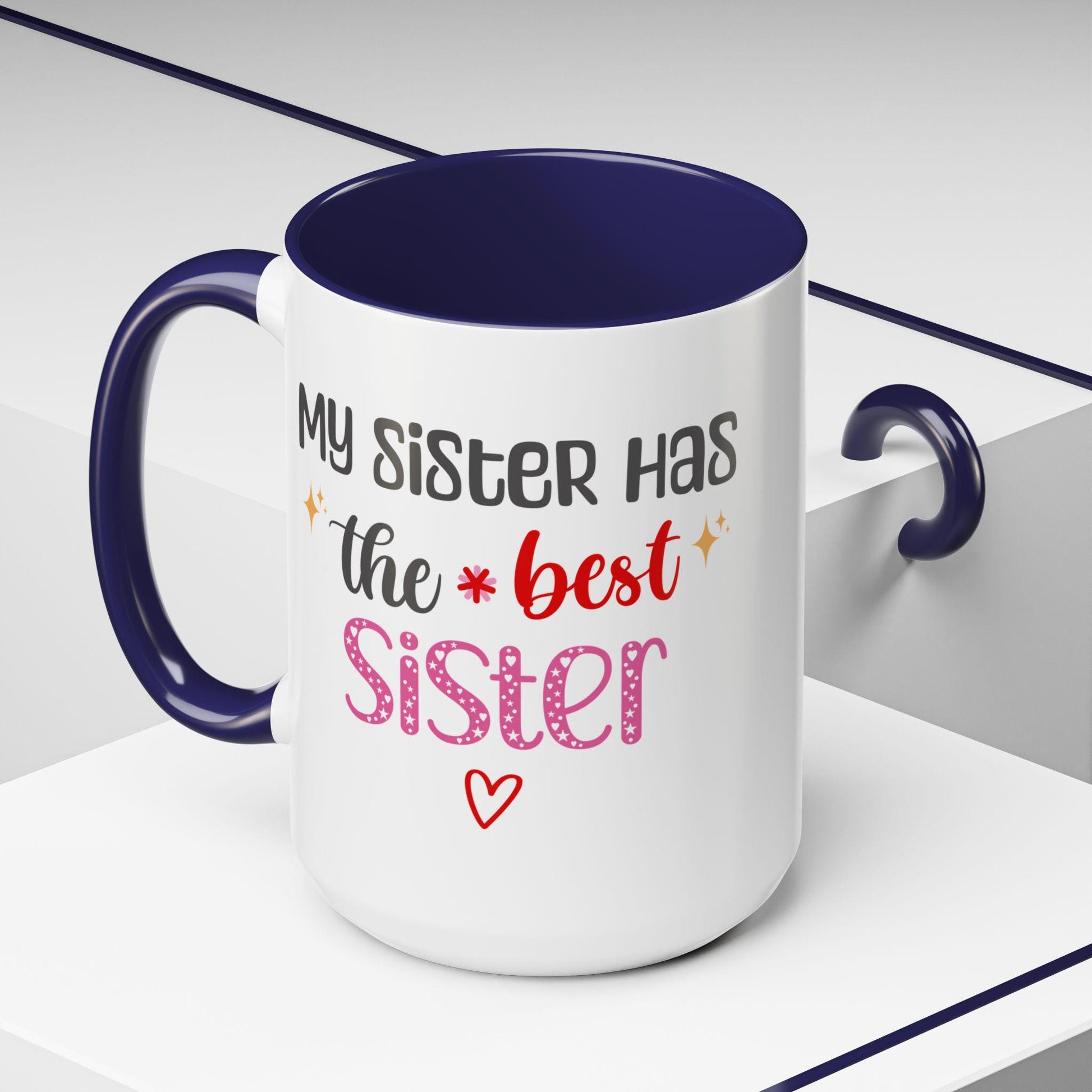 Sister Gift Mug, Accent Coffee Mug, Funny Gift for Sister, Best Sister Quote, Cute Tea Cup, Gift for Sister, Sister Mug, 11oz, 15oz