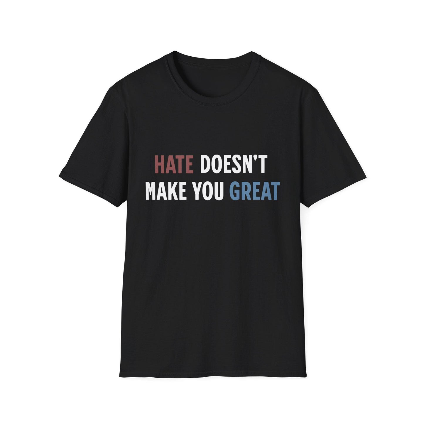 Hate Doesn't Make You Great Unisex Softstyle T-Shirt, Anti-Trump Shirt, Red White Blue Tee, Resist, Political Activist Gift, Protest Apparel