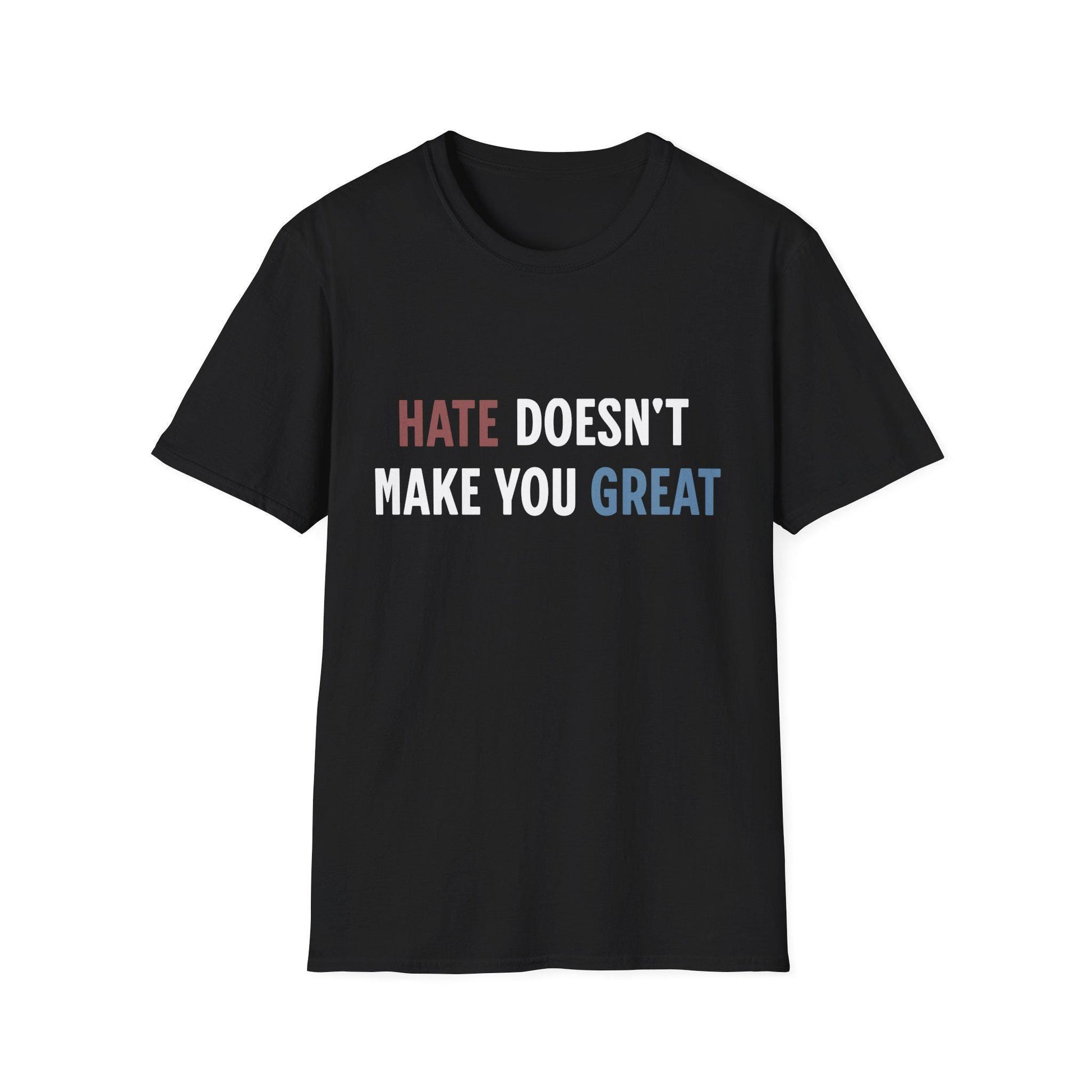 Hate Doesn't Make You Great Unisex Softstyle T-Shirt, Anti-Trump Shirt, Red White Blue Tee, Resist, Political Activist Gift, Protest Apparel
