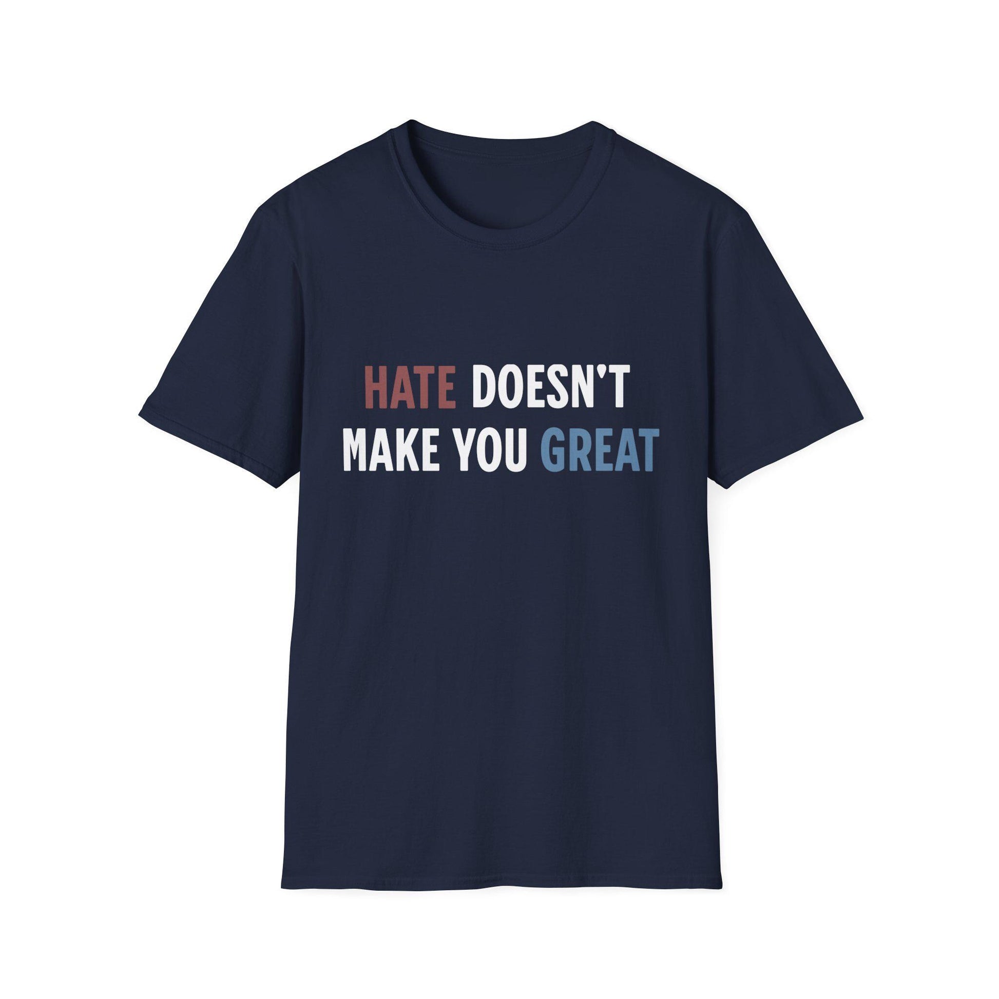 Hate Doesn't Make You Great Unisex Softstyle T-Shirt, Anti-Trump Shirt, Red White Blue Tee, Resist, Political Activist Gift, Protest Apparel
