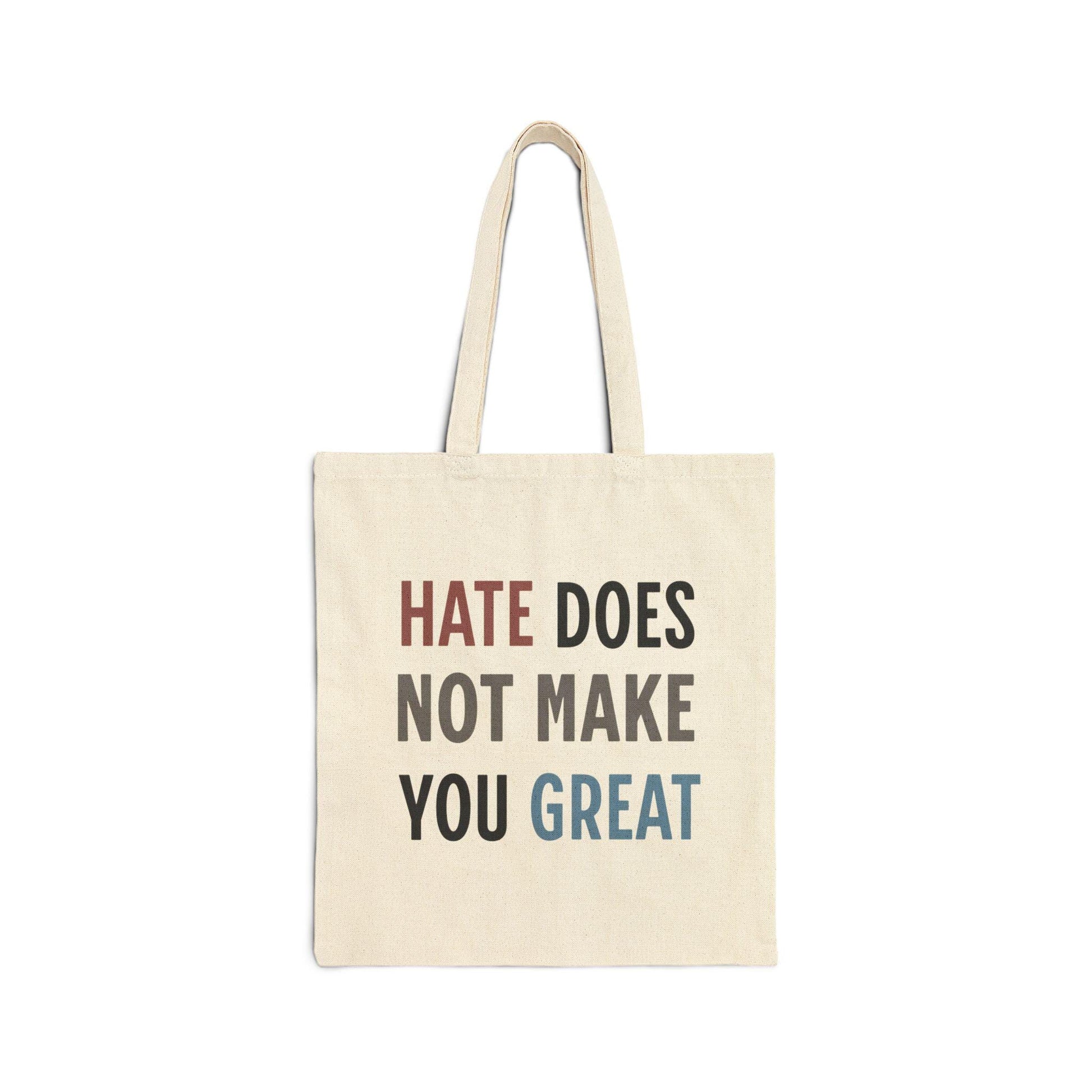 Cotton Canvas Tote Bag, Hate Does Not Make You Great, Election Disappointment, Government Hate, Natural Black Tote, Inspirational Bag,