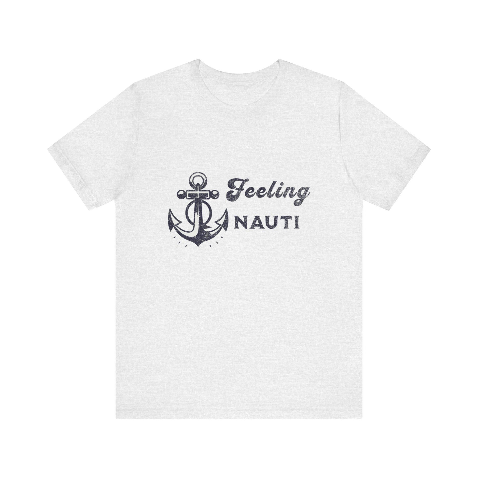Feeling Nauti Anchor Tee, Nautical T-Shirt, Summer Vibes Shirt, Sailor Apparel, Ocean Lover Gift, Relaxed Fit Tee