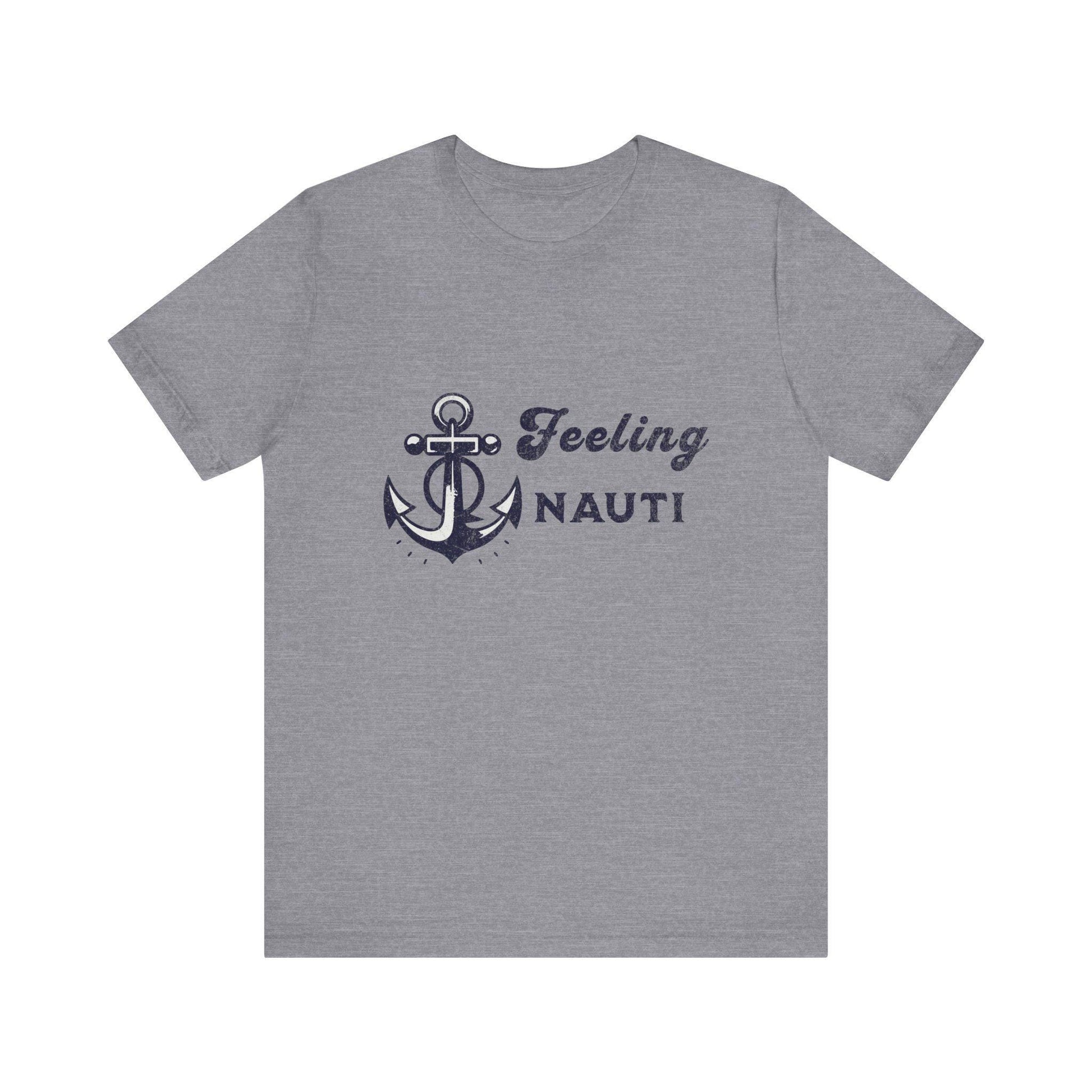 Feeling Nauti Anchor Tee, Nautical T-Shirt, Summer Vibes Shirt, Sailor Apparel, Ocean Lover Gift, Relaxed Fit Tee
