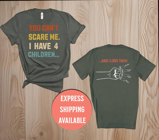 Funny Dad Tee: "You Can't Scare Me. I Have 4 Children" - Perfect Gift for Dads, Father's Day