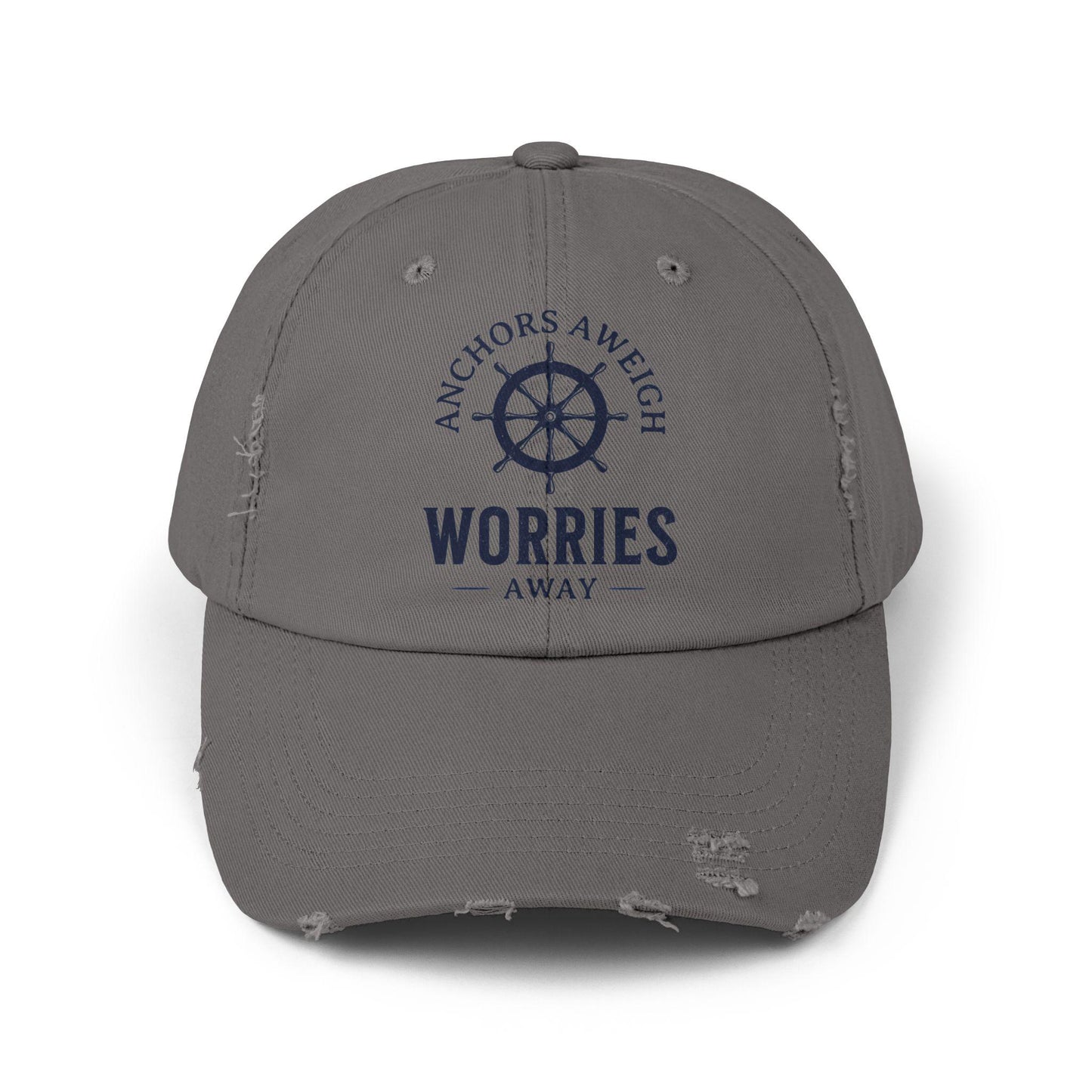 Distressed Cap - "Anchors Aweigh, Worries Away" Hat, Dad Hat, Casual Summer Accessory, Father's Day Gift, Boater Hat, Nautical Hat
