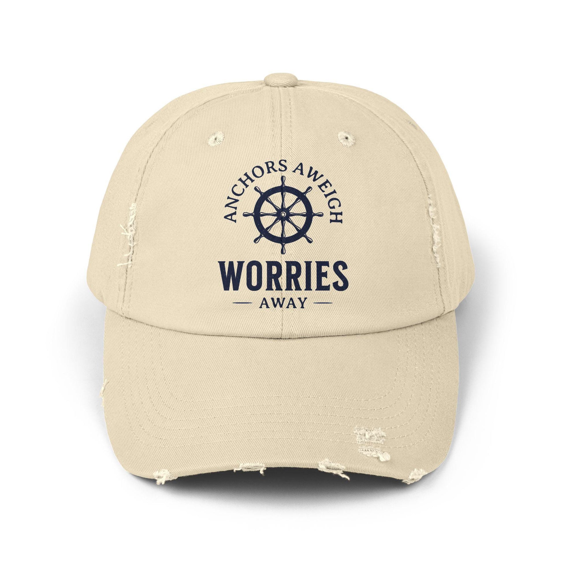Distressed Cap - "Anchors Aweigh, Worries Away" Hat, Dad Hat, Casual Summer Accessory, Father's Day Gift, Boater Hat, Nautical Hat
